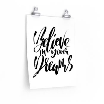 Wall Art Posters Prints - Believe in your Dreams