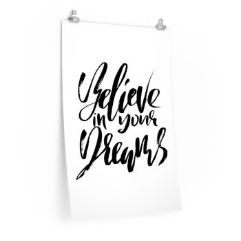 Wall Art Posters Prints - Believe in your Dreams