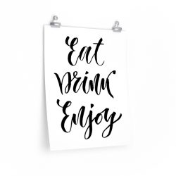 Wall Art Posters Prints - Eat Drink Enjoy