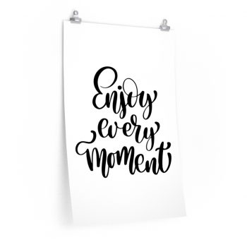 Wall Art Posters Prints - Enjoy Every Moment