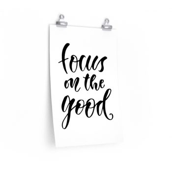 Wall Art Posters Prints - Focus on the Good