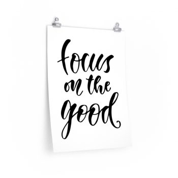 Wall Art Posters Prints - Focus on the Good