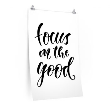 Wall Art Posters Prints - Focus on the Good