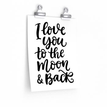 Wall Art Posters Prints - I Love You to the Moon and Back