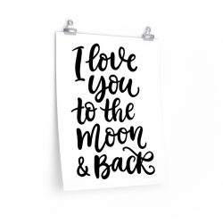 Wall Art Posters Prints - I Love You to the Moon and Back