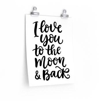 Wall Art Posters Prints - I Love You to the Moon and Back