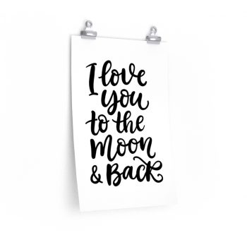 Wall Art Posters Prints - I Love You to the Moon and Back