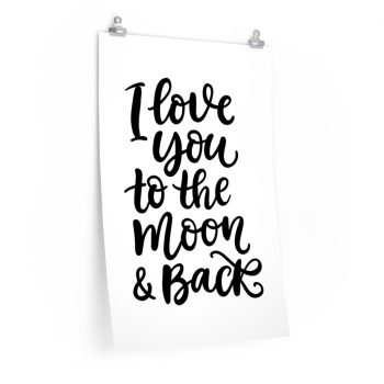 Wall Art Posters Prints - I Love You to the Moon and Back