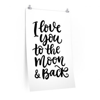 Wall Art Posters Prints - I Love You to the Moon and Back