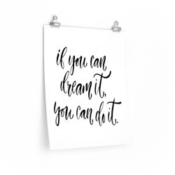 Wall Art Posters Prints - If you can dream it you can do it.