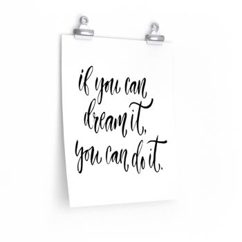 Wall Art Posters Prints - If you can dream it you can do it.