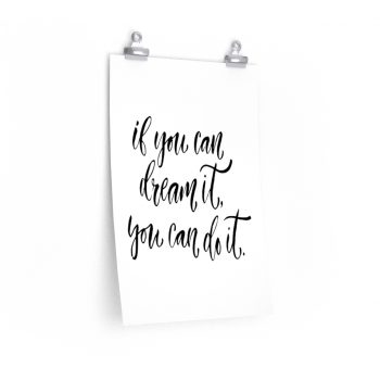 Wall Art Posters Prints - If you can dream it you can do it.