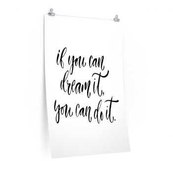 Wall Art Posters Prints - If you can dream it you can do it.