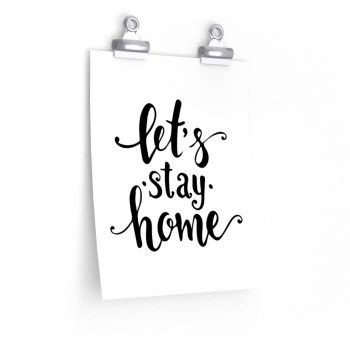 Wall Art Posters Prints - Let's Stay Home