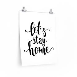 Wall Art Posters Prints - Let's Stay Home