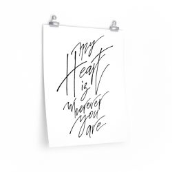 Wall Art Posters Prints - My Heart is Wherever You Are