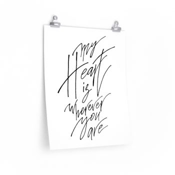 Wall Art Posters Prints - My Heart is Wherever You Are