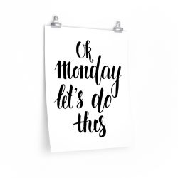 Wall Art Posters Prints - OK Monday Let's do This