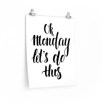 Wall Art Posters Prints - OK Monday Let's do This