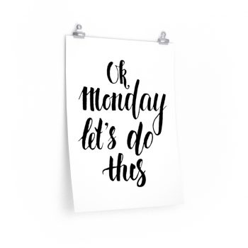 Wall Art Posters Prints - OK Monday Let's do This