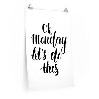 Wall Art Posters Prints - OK Monday Let's do This