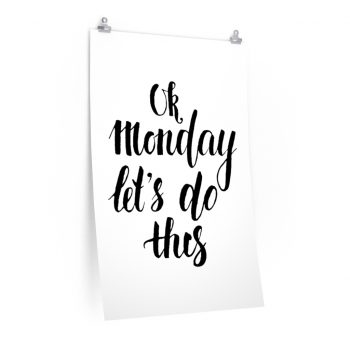 Wall Art Posters Prints - OK Monday Let's do This