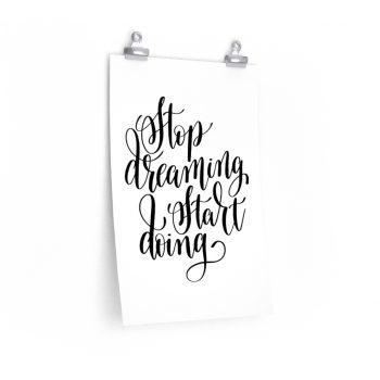 Wall Art Posters Prints - Stop Dreaming Start Doing