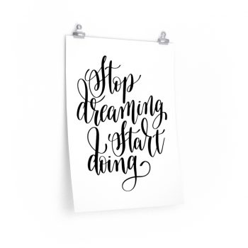 Wall Art Posters Prints - Stop Dreaming Start Doing