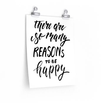 Wall Art Posters Prints - There are so many reasons to be happy