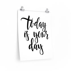 Wall Art Posters Prints - Today is your day