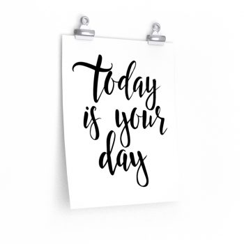 Wall Art Posters Prints - Today is your day