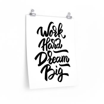 Wall Art Posters Prints - Work Hard Dream Big