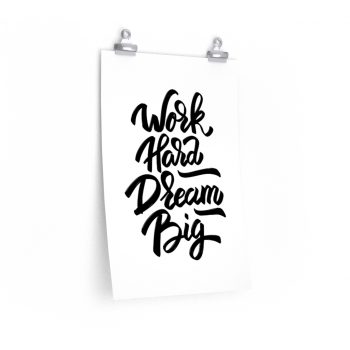 Wall Art Posters Prints - Work Hard Dream Big