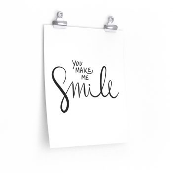 Wall Art Posters Prints - You Make Me Smile