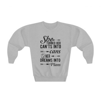 Youth Sweatshirt - She Turned Her Can’ts Into Cans & Her Dreams Into Plans