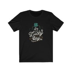 Adult Short Sleeve Tee T-Shirt Unisex - Its Your Lucky Day St Patrick