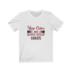 Adult Short Sleeve Tee T-Shirt Unisex - Keep Calm and Wash Your Hands Covid 19 Coronavirus
