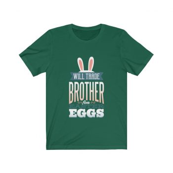 Adult Short Sleeve Tee T-Shirt Unisex Several Colors - Will Trade Brother for Easter Eggs