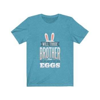 Adult Short Sleeve Tee T-Shirt Unisex Several Colors - Will Trade Brother for Easter Eggs