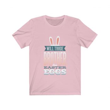 Adult Short Sleeve Tee T-Shirt Unisex Several Colors - Will Trade Brother for Easter Eggs