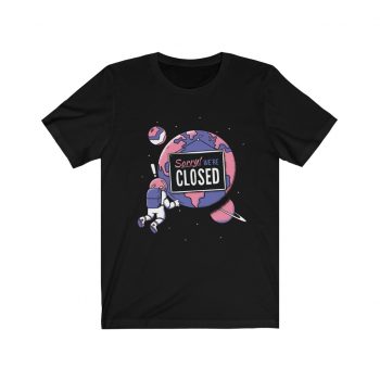 Adult Short Sleeve Tee T-Shirt Unisex - Sorry Were Closed Planet Coronavirus Covid 19