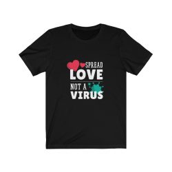 Adult Short Sleeve Tee T-Shirt Unisex - Spread Love Not Virus Coronavirus Covid 19