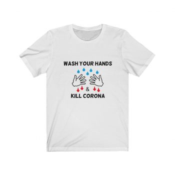 Adult Short Sleeve Tee T-Shirt Unisex - Wash Your Hands Kill Coronavirus