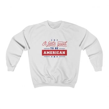 Adult Sweatshirt Unisex Heavy Blend - It Feels Good to be American