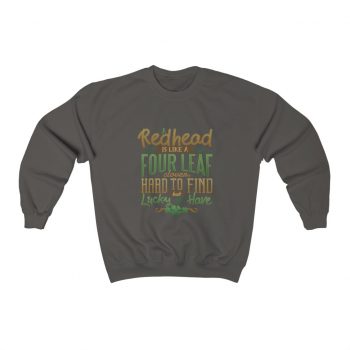 Adult Sweatshirt Unisex Heavy Blend Several Colors - A Redhead is Like a Four Leaf Clover, Hard to Find