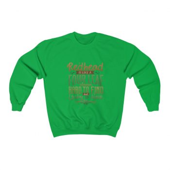 Adult Sweatshirt Unisex Heavy Blend Several Colors - A Redhead is Like a Four Leaf Clover, Hard to Find