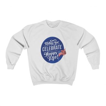 Adult Sweatshirt Unisex Heavy Blend - Today We Celebrate Happy July 4th