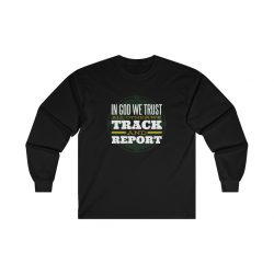 Adult Ultra Cotton Long Sleeve Tee - Military In God we Trust All Other we Track and Report