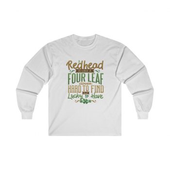 Adult Ultra Cotton Long Sleeve Tee Several Colors - A Redhead is Like a Four Leaf Clover, Hard to Find