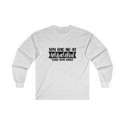 Adult Ultra Cotton Long Sleeve Tee - You had me at Antibacterial